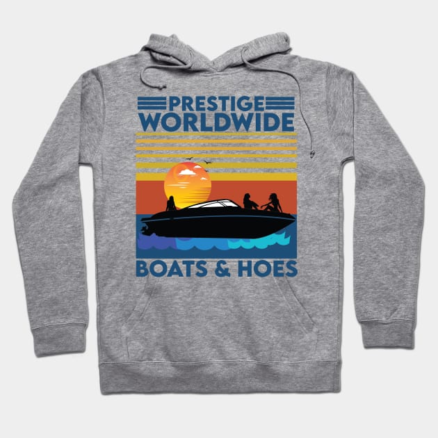 Boats 'n Hoes Prestige Worldwide Hoodie by aidreamscapes